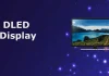 Display DLED, tecnologia degli schermi DLED